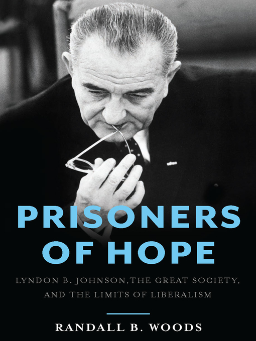 Title details for Prisoners of Hope by Randall B. Woods - Available